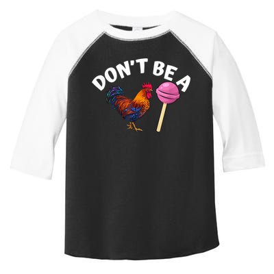 Don't Be A Cock Or A Sucker Toddler Fine Jersey T-Shirt