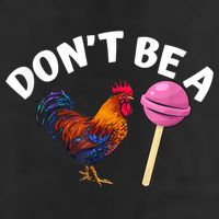 Don't Be A Cock Or A Sucker Golf Towel