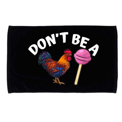 Don't Be A Cock Or A Sucker Microfiber Hand Towel