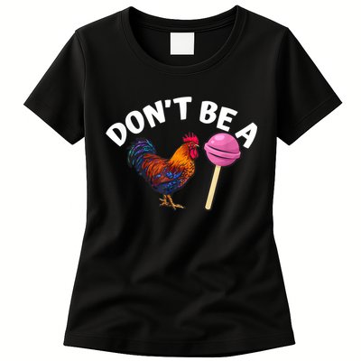 Don't Be A Cock Or A Sucker Womens T-Shirt
