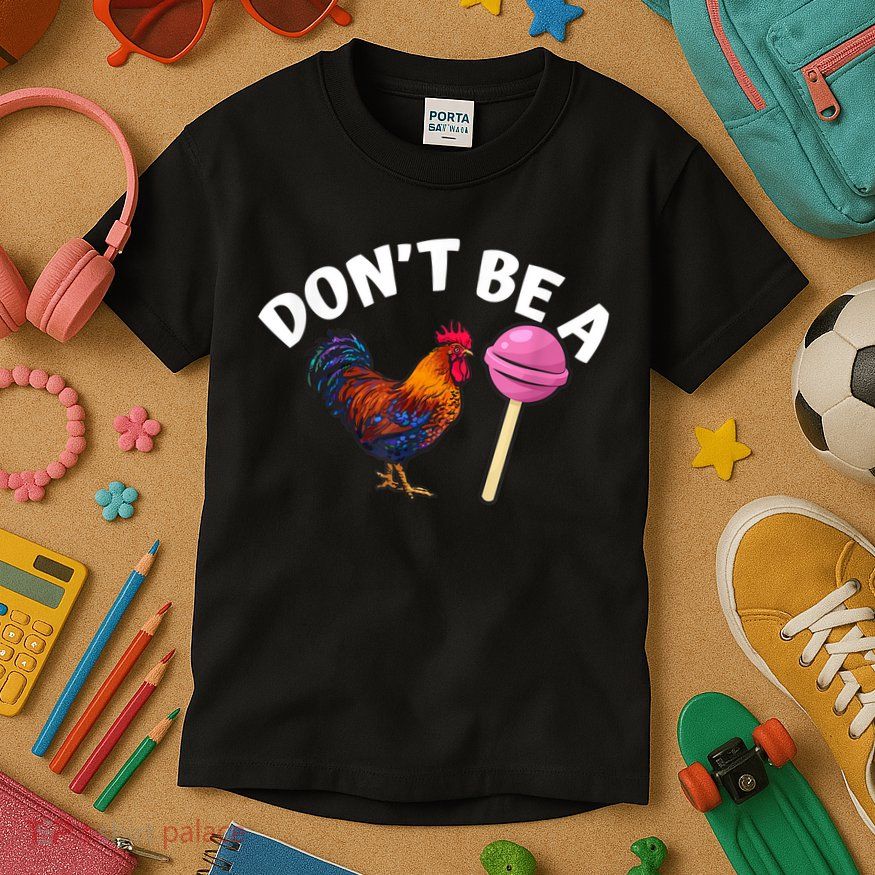 Don't Be A Cock Or A Sucker Kids T-Shirt