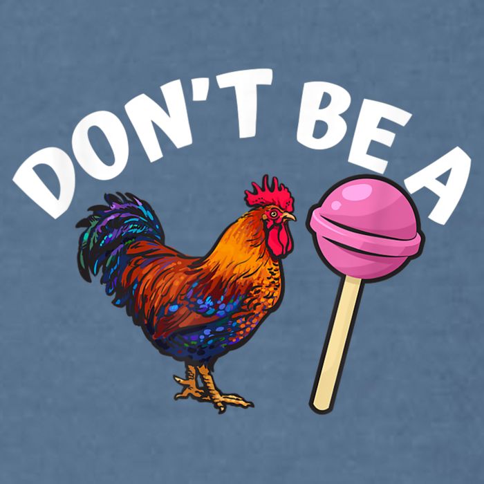 Don't Be A Cock Or A Sucker Garment-Dyed Sweatshirt
