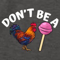 Don't Be A Cock Or A Sucker Vector Backpack