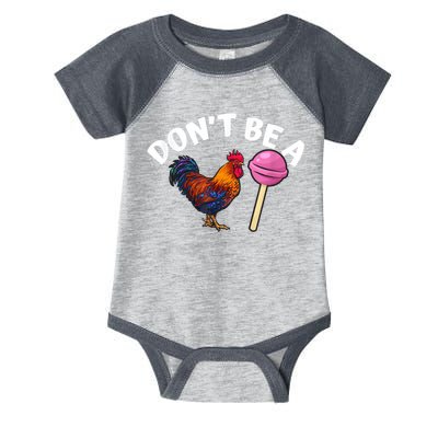 Don't Be A Cock Or A Sucker Infant Baby Jersey Bodysuit