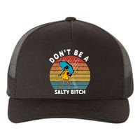 DonT Be A Salty Bitch Funny Bitchy Yupoong Adult 5-Panel Trucker Hat