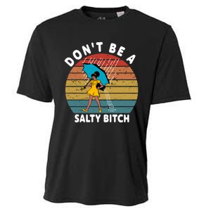 DonT Be A Salty Bitch Funny Bitchy Cooling Performance Crew T-Shirt