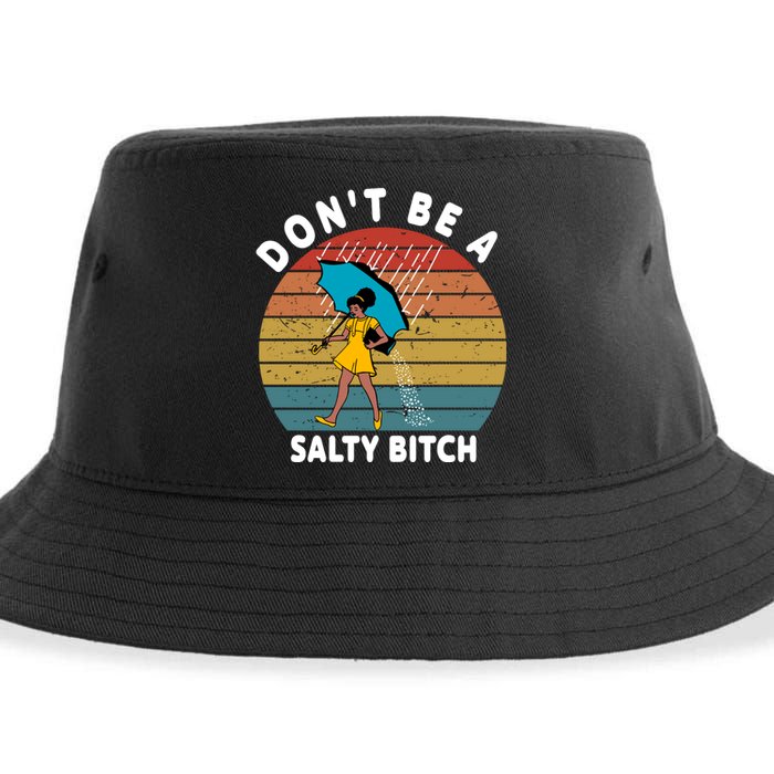 DonT Be A Salty Bitch Funny Bitchy Sustainable Bucket Hat