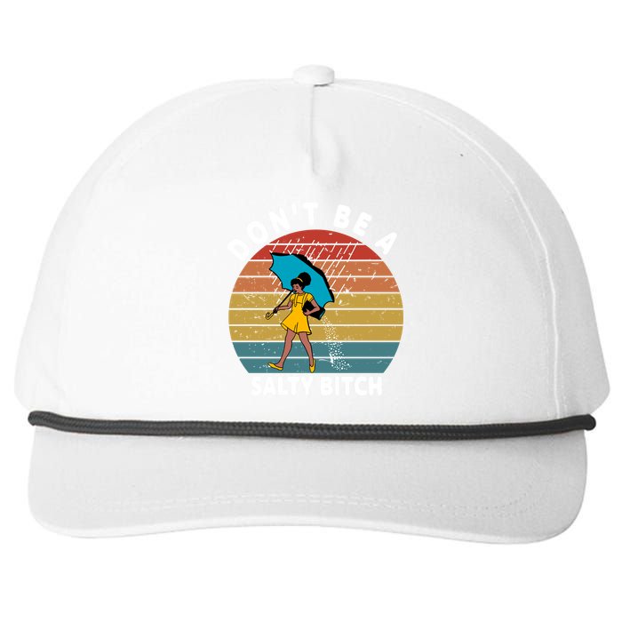 DonT Be A Salty Bitch Funny Bitchy Snapback Five-Panel Rope Hat