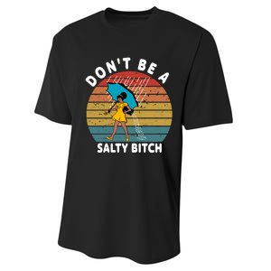 DonT Be A Salty Bitch Funny Bitchy Performance Sprint T-Shirt