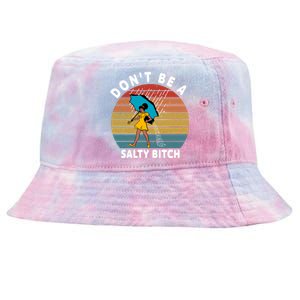 DonT Be A Salty Bitch Funny Bitchy Tie-Dyed Bucket Hat