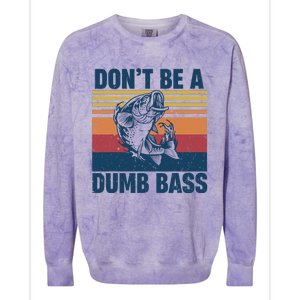 DonT Be A Dumb Bass Funny Fisherman Fishing Lover Colorblast Crewneck Sweatshirt