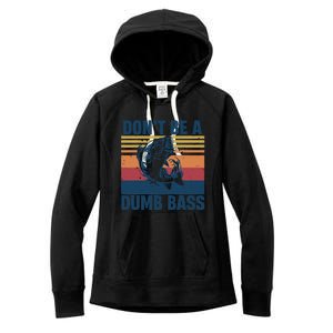 DonT Be A Dumb Bass Funny Fisherman Fishing Lover Women's Fleece Hoodie