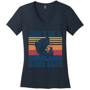 DonT Be A Dumb Bass Funny Fisherman Fishing Lover Women's V-Neck T-Shirt