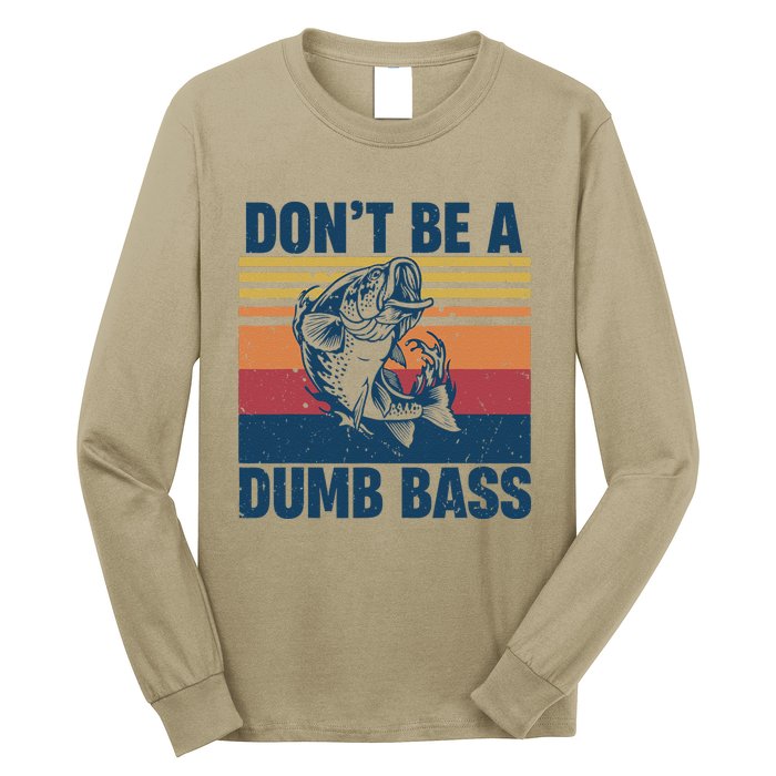 DonT Be A Dumb Bass Funny Fisherman Fishing Lover Long Sleeve Shirt