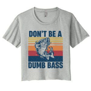 DonT Be A Dumb Bass Funny Fisherman Fishing Lover Women's Crop Top Tee