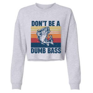 DonT Be A Dumb Bass Funny Fisherman Fishing Lover Cropped Pullover Crew