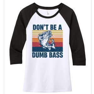 DonT Be A Dumb Bass Funny Fisherman Fishing Lover Women's Tri-Blend 3/4-Sleeve Raglan Shirt