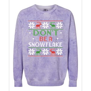 DonT Be A Snowflake Funny Christmas Ugly Sweater Antipc Meaningful Gift Colorblast Crewneck Sweatshirt