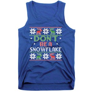 DonT Be A Snowflake Funny Christmas Ugly Sweater Antipc Meaningful Gift Tank Top