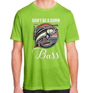 DonT Be A Dumb Bass Funny Fishing Quote Funny Fishing Meme Adult ChromaSoft Performance T-Shirt