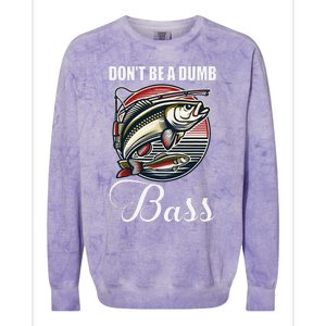 DonT Be A Dumb Bass Funny Fishing Quote Funny Fishing Meme Colorblast Crewneck Sweatshirt