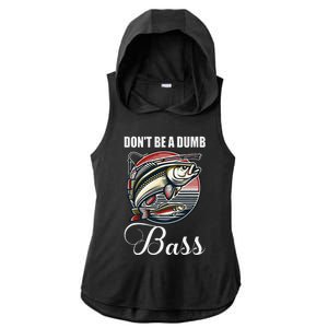 DonT Be A Dumb Bass Funny Fishing Quote Funny Fishing Meme Ladies PosiCharge Tri-Blend Wicking Draft Hoodie Tank