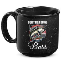 DonT Be A Dumb Bass Funny Fishing Quote Funny Fishing Meme 15oz Campfire Ceramic Mug