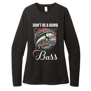 DonT Be A Dumb Bass Funny Fishing Quote Funny Fishing Meme Womens CVC Long Sleeve Shirt