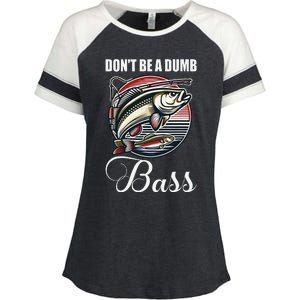 DonT Be A Dumb Bass Funny Fishing Quote Funny Fishing Meme Enza Ladies Jersey Colorblock Tee