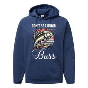 DonT Be A Dumb Bass Funny Fishing Quote Funny Fishing Meme Performance Fleece Hoodie