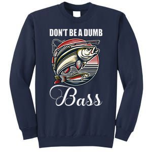 DonT Be A Dumb Bass Funny Fishing Quote Funny Fishing Meme Sweatshirt