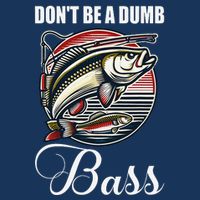 DonT Be A Dumb Bass Funny Fishing Quote Funny Fishing Meme Infant Baby Jersey Bodysuit
