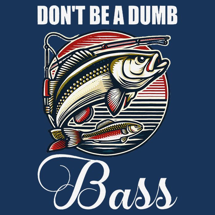 DonT Be A Dumb Bass Funny Fishing Quote Funny Fishing Meme Infant Baby Jersey Bodysuit