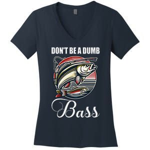 DonT Be A Dumb Bass Funny Fishing Quote Funny Fishing Meme Women's V-Neck T-Shirt