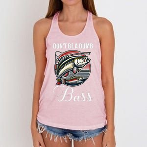 DonT Be A Dumb Bass Funny Fishing Quote Funny Fishing Meme Women's Knotted Racerback Tank