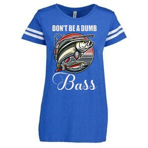 DonT Be A Dumb Bass Funny Fishing Quote Funny Fishing Meme Enza Ladies Jersey Football T-Shirt