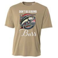 DonT Be A Dumb Bass Funny Fishing Quote Funny Fishing Meme Cooling Performance Crew T-Shirt