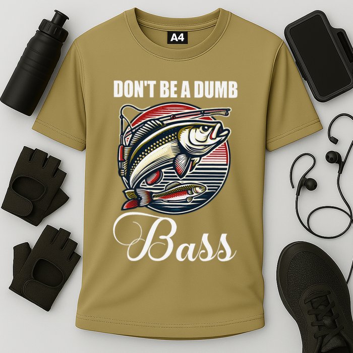 DonT Be A Dumb Bass Funny Fishing Quote Funny Fishing Meme Cooling Performance Crew T-Shirt