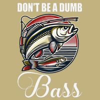 DonT Be A Dumb Bass Funny Fishing Quote Funny Fishing Meme Cooling Performance Crew T-Shirt