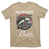 DonT Be A Dumb Bass Funny Fishing Quote Funny Fishing Meme T-Shirt