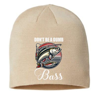 DonT Be A Dumb Bass Funny Fishing Quote Funny Fishing Meme Sustainable Beanie