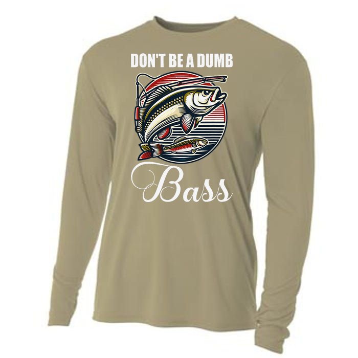 DonT Be A Dumb Bass Funny Fishing Quote Funny Fishing Meme Cooling Performance Long Sleeve Crew