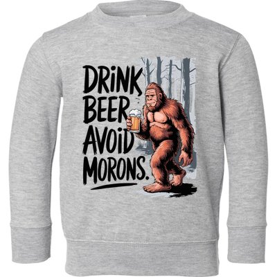 Drink Beer Avoid Morons Bigfoot Toddler Sweatshirt