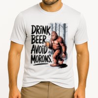 Drink Beer Avoid Morons Bigfoot Performance Shirt