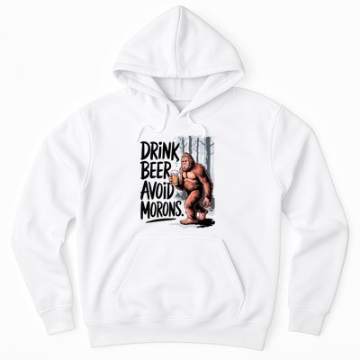 Drink Beer Avoid Morons Bigfoot Hoodie