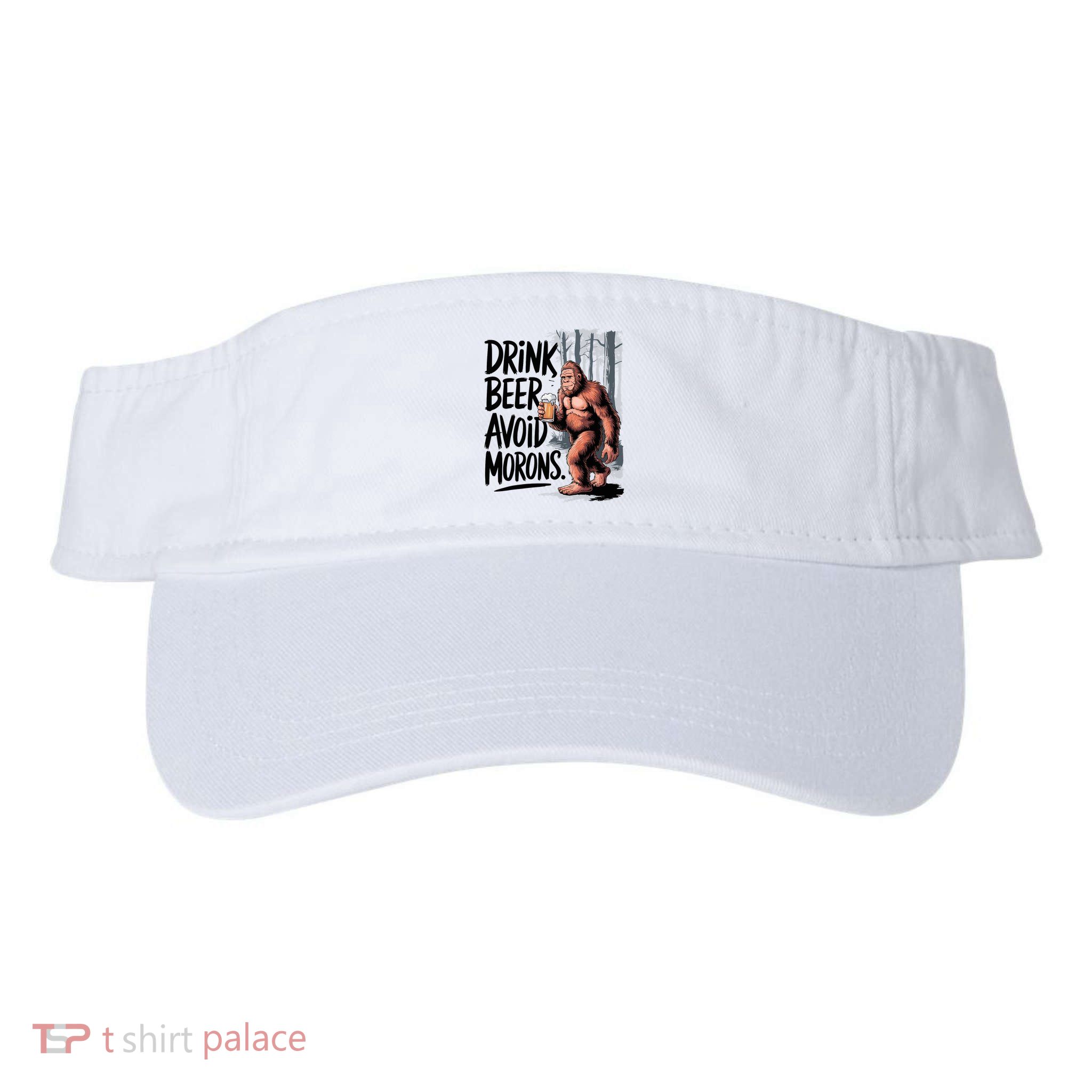 Drink Beer Avoid Morons Bigfoot Visor