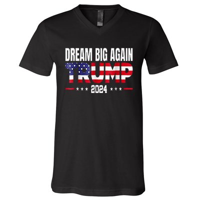 Dream Big Again Trump 2024 V-Neck T-Shirt