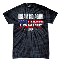 Dream Big Again Trump 2024 Tie-Dye T-Shirt