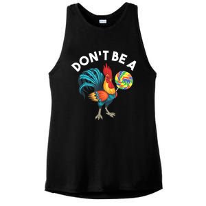 Don't Be A Cook Sucker Chicken Lollipop Sarcastic Humor Ladies PosiCharge Tri-Blend Wicking Tank