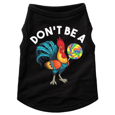 Don't Be A Cook Sucker Chicken Lollipop Sarcastic Humor Doggie Tank